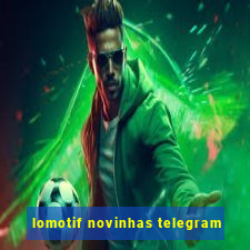 lomotif novinhas telegram